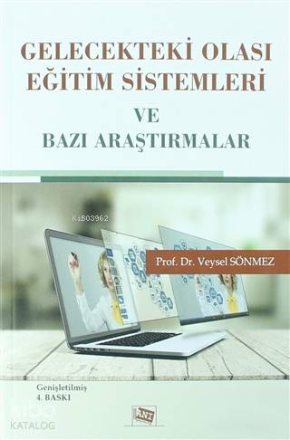 Gelecekteki Olası Eğitim Sistemleri ve Bazı Araştırmalar