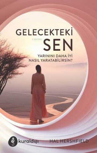 Gelecekteki Sen - Yarınını Daha İyi Nasıl Yaratabilirsin? - Kitapiks.c