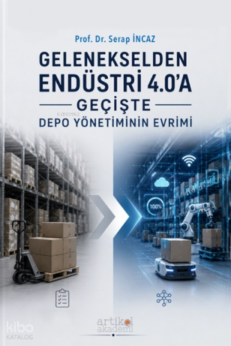 Geleneksel Endüstri 4.0’a Geçişte Depo Yönetiminin Evrimi