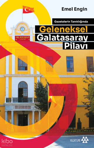 Geleneksel Galatasaray Pilavı;Gazetelerin Tanıklığında