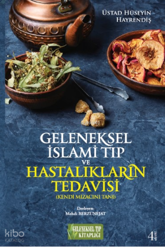 Geleneksel İslami Tıp ve Hastalıkların Tedavisi; Kendi Mizacını Tanı