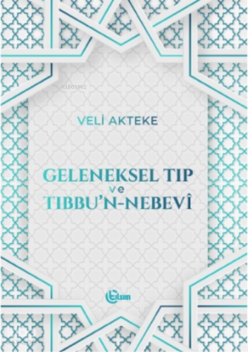 Geleneksel Tıp ve Tıbbu’n-Nebevî
