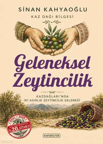 Geleneksel Zeytincilik;Kazdağları’nda İki Asırlık Zeytincilik Geleneği