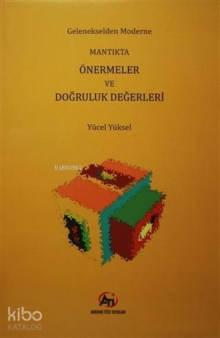 Gelenekselden Moderne Mantıkta Önermeler ve Doğruluk Değerleri