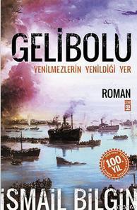 Gelibolu - Yenilmezlerin Yenildiği Yer - Kitapiks.com