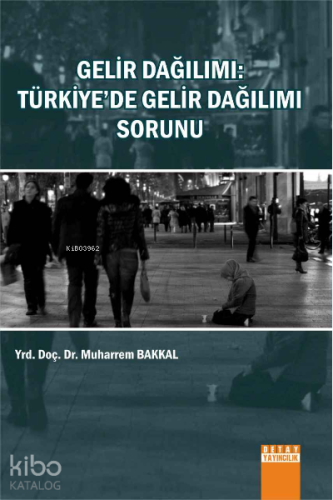 Gelir Dağılımı: Türkiye'de Gelir Dağılımı Sorunu