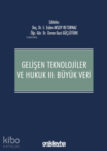 Gelişen Teknolojiler ve Hukuk III : Büyük Veri