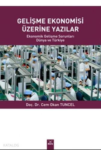 Gelişme Ekonomisi Üzerine Yazılar - Kitapiks.com