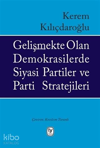 Gelişmekte Olan Demokrasilerde Siyasi Partiler ve Parti Stratejileri
