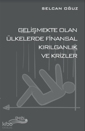 Gelişmekte Olan Ülkelerde Finansal Kırılganlık ve Krizler