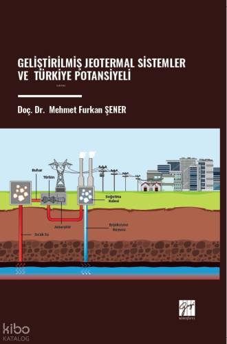 Geliştirilmiş Jeotermal Sistemler Ve Türkiye Potansiyeli