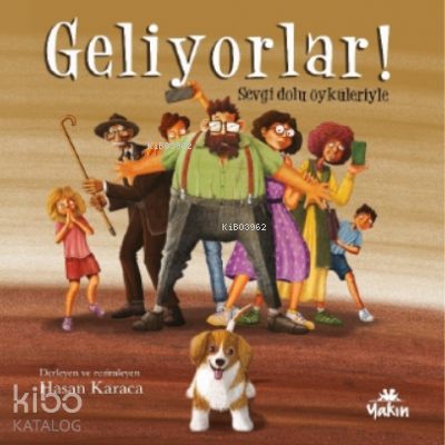 Geliyorlar!;Sevgi Dolu Öyküleriyle