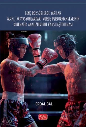 Genç Boksörlerde Yapılan Farklı Varyasyonlardaki Vuruş Performansların