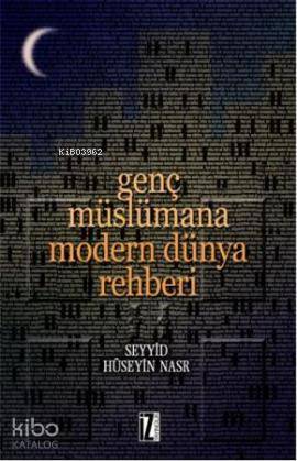 Genç Müslümana Modern Dünya Rehberi