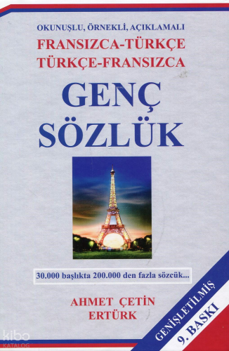 Genç Sözlük;Fransızca – Türkçe – Türkçe – Fransızca (Okunuşlu, Örnekli, Açıklamalı)