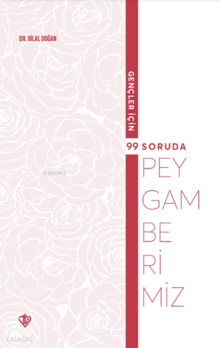 Gençler İçin 99 Soruda Peygamberimiz