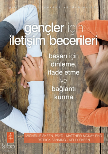 Gençler İçin İletişim Becerileri;Başarı İçin Dinleme, İfade Etme ve Bağlantı Kurma