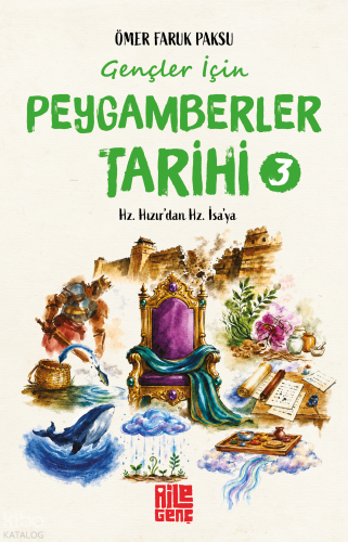 Gençler İçin Peygamberler Tarihi - 3;Hz. Hızır’dan Hz. İsa’ya