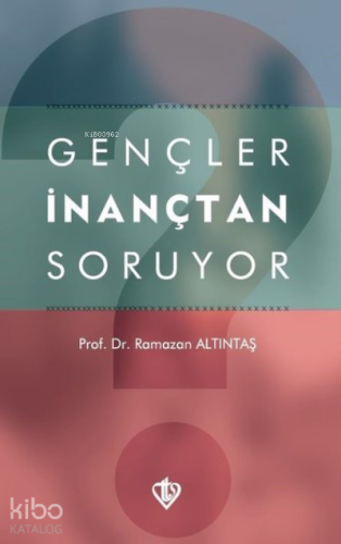 Gençler İnançtan Soruyor - Kitapiks.com