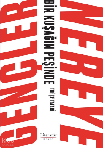 Gençler Nereye ;Bir Kuşağın Peşinde