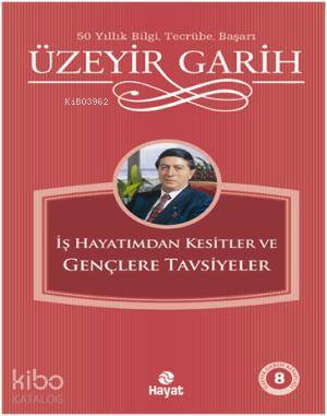 Gençlere Tavsiyeler; İş Hayatımdan Kesitler - Kitapiks.com
