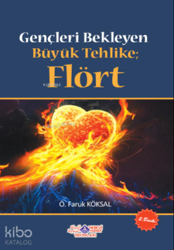 Gençleri Bekleyen Büyük Tehlike Flört - Kitapiks.com