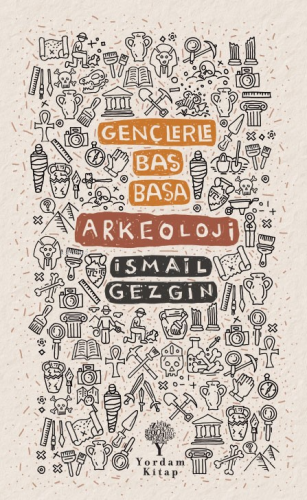 Gençlerle Baş Başa;Arkeoloji - Kitapiks.com