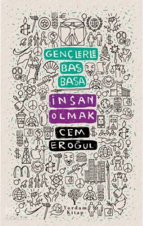 Gençlerle Baş Başa: İnsan Olmak - Kitapiks.com