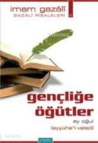 Gençliğe Öğütler; Ey Oğul