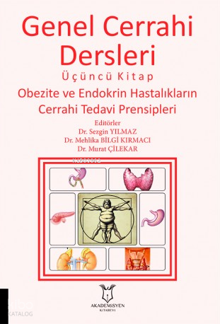 Genel Cerrahi Dersleri Üçüncü Kitap Obezite ve Endokrin Hastalıkların Cerrahi Tedavi Prensipleri