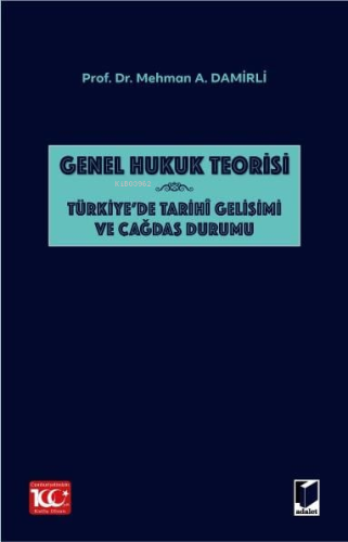 Genel Hukuk Teorisi: Türkiye'de Tarihi Gelişimi ve Çağdaş Durumu - Kit