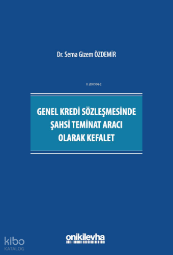 Genel Kredi Sözleşmesinde Şahsi Teminat Aracı Olarak Kefalet