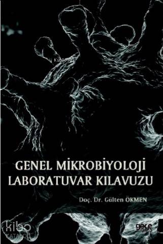 Genel Mikrobiyoloji Laboratuvar Klavuzu - Kitapiks.com