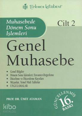 Genel Muhasebe; Cilt: 2 Muhasebede Dönem Sonu İşlemleri