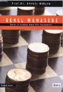 Genel Muhasebe; İlkeler ve Tekdüzen Hesap Planı Uygulamaları