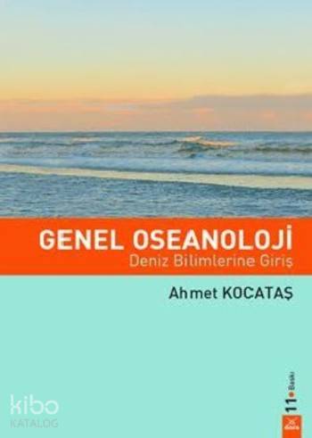 Genel Oseanoloji; Deniz Bilimlerine Giriş - Kitapiks.com