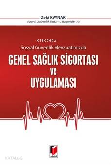 Genel Sağlık Sigortası Ve Uygulaması; Sosyal Güvenlik Mevzuatımızda