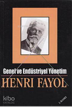 Genel ve Endüstriyel Yönetim; Planlama, Örgütleme, Kumanda, Koordinasyon, Kontrol
