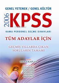 Genel Yetenek / Genel Kültür| Kpss 2006; Tüm Adaylar İçin Hazırlık Kitabı