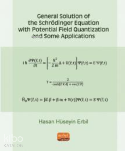 General Solution Of The Schrödinger ;Equation With Potential Field Quantization And Some Applications