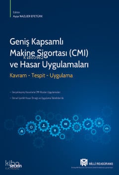 Geniş Kapsamlı Makine Sigortası (CMI) ve Hasar Uygulamaları;Kavram - Tespit - Uygulama