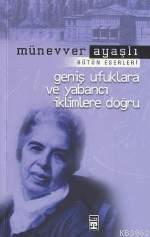 Geniş Ufuklara ve Yabancı İklimlere Doğru - Kitapiks.com