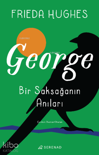 George: Bir Saksağanın Anıları - Kitapiks.com