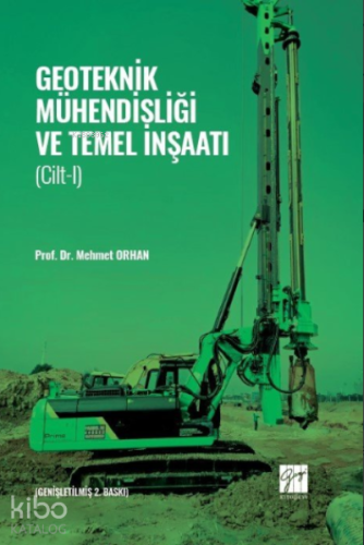 Geoteknik Mühendisliği ve Temel İnşaatı - Cilt 1 - Kitapiks.com