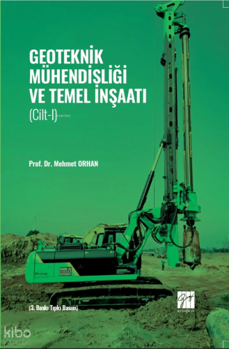 Geoteknik Mühendisliği ve Temel İnşaatı - Cilt 1