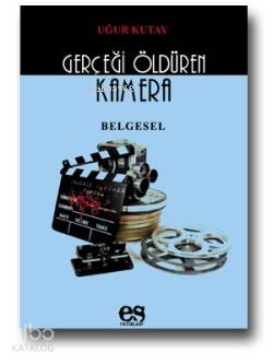 Gerçeği Öldüren Kamera