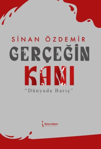 Gerçeğin Kanı - Dünyada Barış - Kitapiks.com