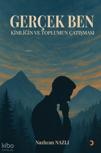 Gerçek Ben;Kimliğin ve Toplumun Çatışması