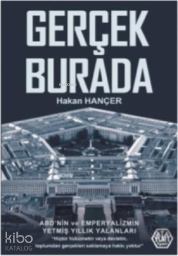 Gerçek Burada ;ABD'nin ve Emperyalizmin Yetmiş Yıllık Yalanları