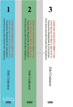 Gerçek - Gerçeğe Gidel Yol; Geçmişimiz-Bugünümüz & Geleceğimiz (Non-Konvansiyonel Otantik İlmi Makaleler) 3 cilt takım